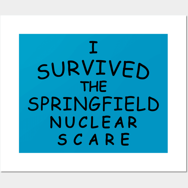 I Survived the Springfield Nuclear Scare Wall Art by MrPlow